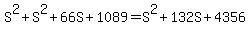 S%5E2%2BS%5E2%2B66S%2B1089=S%5E2%2B132S%2B4356