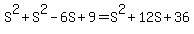 S%5E2%2BS%5E2-6S%2B9=S%5E2%2B12S%2B36