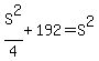 S%5E2%2F4%2B192=S%5E2