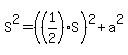 S%5E2=%28%281%2F2%29S%29%5E2%2Ba%5E2