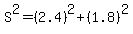 S%5E2=%282.4%29%5E2%2B%281.8%29%5E2