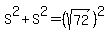 S%5E2+%2B+S%5E2+=+%28sqrt%2872%29%29%5E2