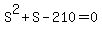 S%5E2+%2B+S+-+210+=+0