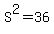 S%5E2+=+36