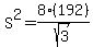 S%5E2+=+8%28192%29%2Fsqrt%283%29