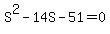 S%5E2++-+14S+-+51+=+0
