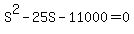 S%5E2+-+25S+-+11000+=+0