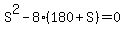 S%5E2+-+8%28180+%2B+S%29+=+0