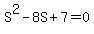 S%5E2+-+8S+%2B+7+=+0