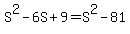S%5E2-6S%2B9=S%5E2-81