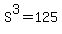 S%5E3=125