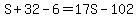 S+%2B+32+-+6+=+17S+-+102
