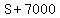 S+%2B+7000
