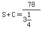 S+%2B+C+=+78%2F%283%261%2F4%29