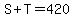 S+%2B+T+=+420