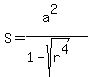 S+=+%28a%5E2%29%2F%281+-+sqrt%28r%5E4%29%29
