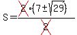 S+=+%28cross%282%29%287+%2B-+sqrt%2829%29%29%29%2Fcross%282%29+