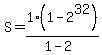 S+=+1%281-2%5E32%29%2F%281-2%29