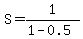 S+=+1%2F%281-0.5%29