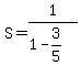 S+=+1%2F%281-3%2F5%29