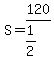 S+=+120%2F%281%2F2%29