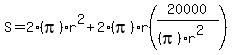 S+=+2%28pi%29r%5E2%2B2%28pi%29r%2820000%2F%28%28pi%29r%5E2%29%29