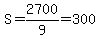S+=+2700%2F9+=+300