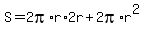 S+=+2pi%2Ar%2A2r%2B+2pi%2Ar%5E2