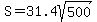 S+=+31.4sqrt%28500%29