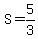 S+=+5%2F3