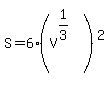S+=+6%28+V%5E%281%2F3%29%5E%22%22+%29%5E2
