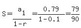 S+=+a%5B1%5D%2F%281-r%29+=+0.79%2F%281-0.1%29+=+79%2F90