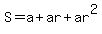 S+=+a+%2B+ar+%2B+ar%5E2+