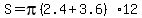 S+=+pi%282.4%2B3.6%2912