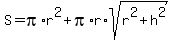 S+=+pi%2Ar%5E2+%2B+pi%2Ar%2Asqrt%28r%5E2+%2B+h%5E2%29