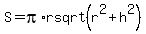 S+=+pi%2Arsqrt%28r%5E2%2Bh%5E2%29