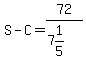 S+-+C+=+72%2F%287%261%2F5%29