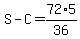 S+-+C+=+72+%2A+5%2F36