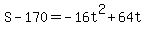 S-170=-16t%5E2%2B64t