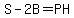 S-2B=PH