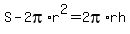 S-2pi%2Ar%5E2=2pi%2Arh