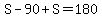 S-90%2BS=180