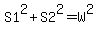 S1%5E2%2BS2%5E2=W%5E2