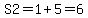 S2=1%2B5=6