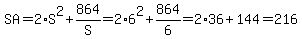 SA=+2%2AS%5E2%2B864%2FS+=+2%2A6%5E2%2B864%2F6=2%2A36%2B144=216