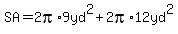 SA=2pi%2A9yd%5E2+%2B+2pi%2A12yd%5E2