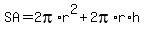 SA=2pi%2Ar%5E2+%2B+2pi%2Ar%2Ah