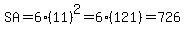 SA=6%2811%29%5E2=6%28121%29=726