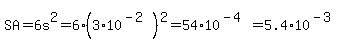 SA=6s%5E2=6%283%2A10%5E%28-2%29%29%5E2=54%2A10%5E%28-4%29=5.4%2A10%5E%28-3%29