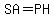 SA=PH